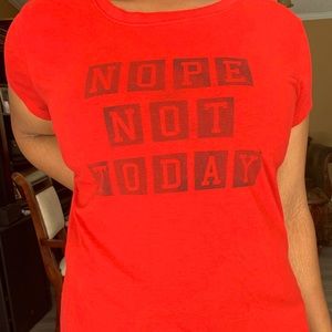 Faded Style “Nope Not Today” Large Red Shirt